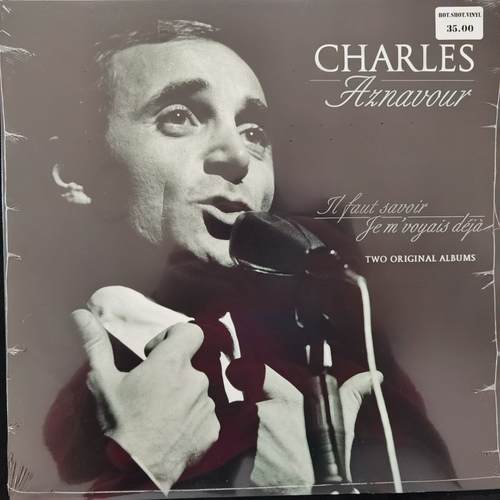 Charles Aznavour ‎– Il Faut Savoir / Je M' Voyais Déjà: Two Original Albums