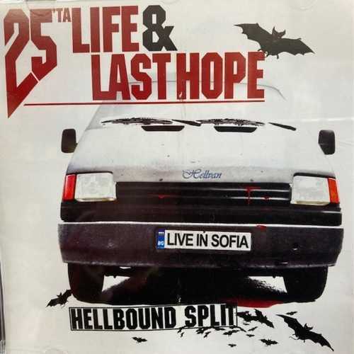 25 Ta Life & Last Hope ‎– Hellbound Split - Live In Sofia