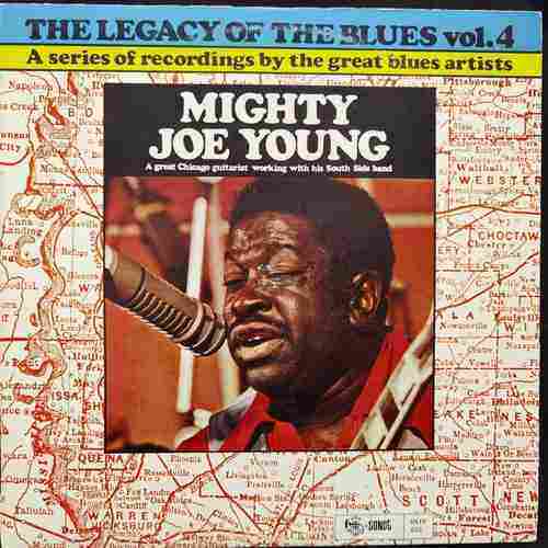 Mighty Joe Young ‎– The Legacy Of The Blues Vol. 4.