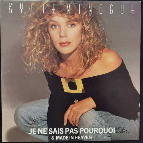 Kylie Minogue ‎– Je Ne Sais Pas Pourquoi (I Still Love You) / Made In Heaven