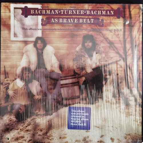 Randy Bachman - Fred Turner - Robin Bachman With Chad Allan ‎– As Brave Belt