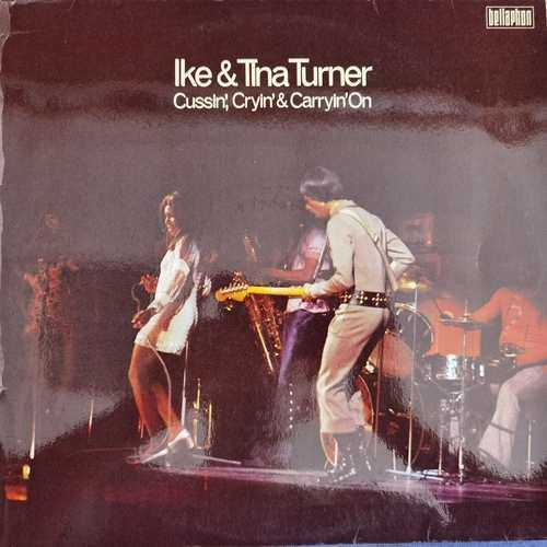 Ike & Tina Turner – Cussin', Cryin' & Carryin' On