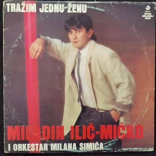 Miladin Ilić - Mićko I Orkestar Milana Simića – Tražim Jednu Ženu