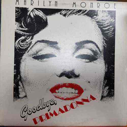 Marilyn Monroe – Goodbye Primadonna