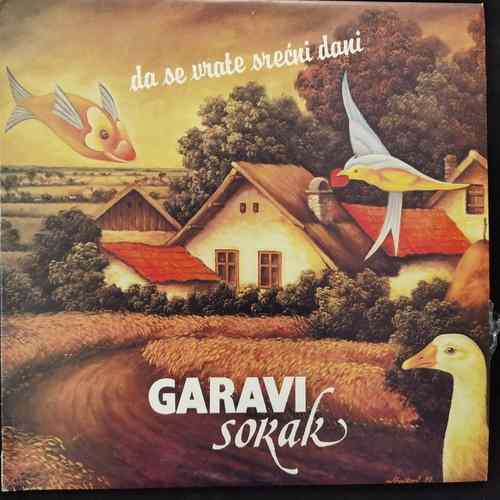 Garavi Sokak – Da Se Vrate Srećni Dani