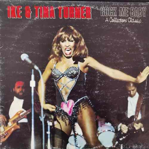 Ike & Tina Turner – Rock Me Baby (A Collectors Classic)