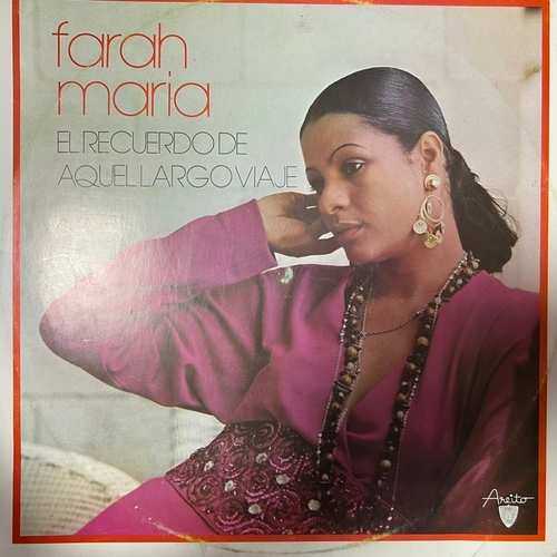 Farah Maria – El Recuerdo De Aquel Largo Viaje