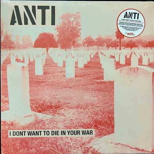 Anti – I Don't Want To Die In Your War