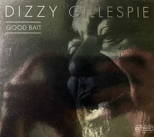 Dizzy Gillespie – Good Bait