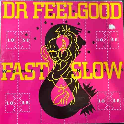 Dr. Feelgood – Fast Women & Slow Horses
