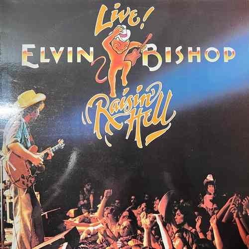 Elvin Bishop – Live! Raisin' Hell