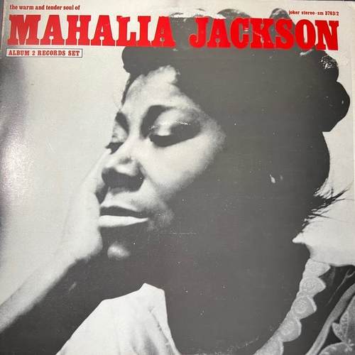 Mahalia Jackson – The Warm And Tender Soul Of Mahalia Jackson - Vol. 1