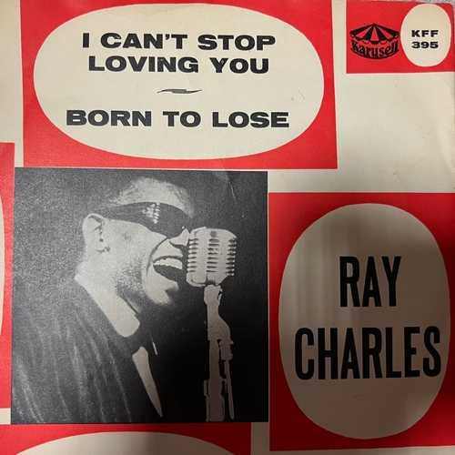 Ray Charles – I Can't Stop Loving You / Born To Lose