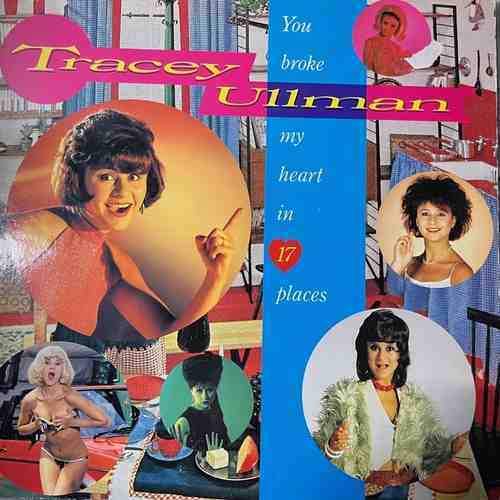 Tracey Ullman – You Broke My Heart In 17 Places