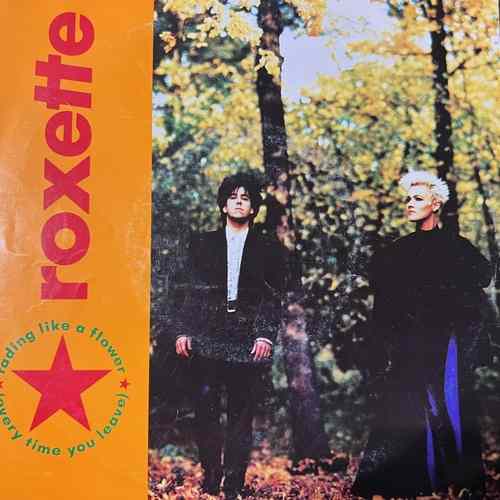 Roxette – Fading Like A Flower (Every Time You Leave)