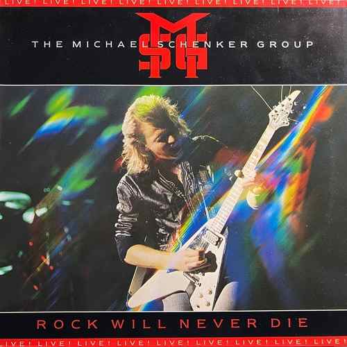 The Michael Schenker Group ‎MSG – Rock Will Never Die