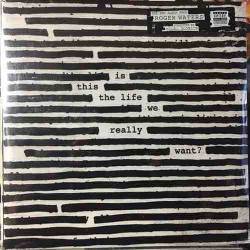 Roger Waters – Is This The Life We Really Want?
