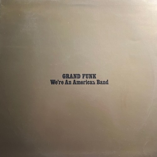 Grand Funk ‎– We're An American Band