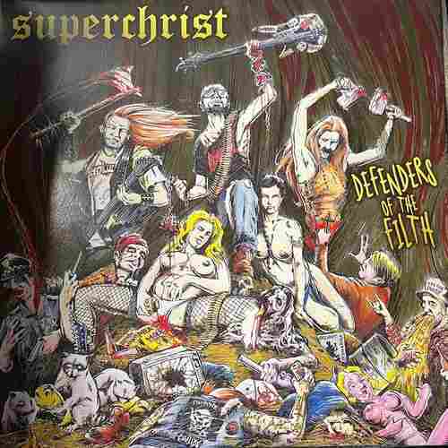 Superchrist – Defenders Of The Filth