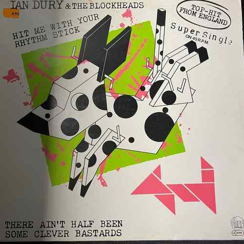 Ian Dury & The Blockheads – Hit Me With Your Rhythm Stick / There Ain't Half Been Some Clever Bastards