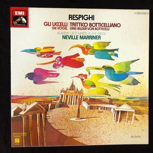 Respighi, Sir Neville Marriner, The Academy Of St. Martin-in-the-Fields ‎– Gli Uccelli / Trittico Botticelliano