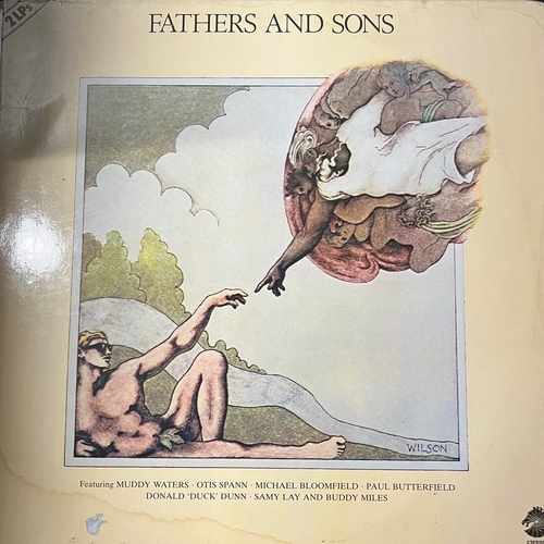 Muddy Waters / Otis Spann / Mike Bloomfield / Paul Butterfield / Donald "Duck" Dunn / Sam Lay and Buddy Miles – Fathers And Sons