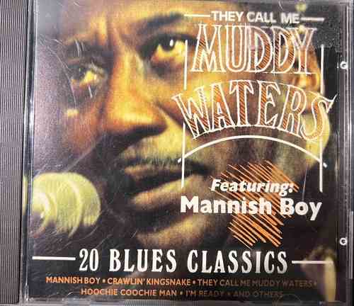 Muddy Waters – They Call Me Muddy Waters (20 Blues Classics)