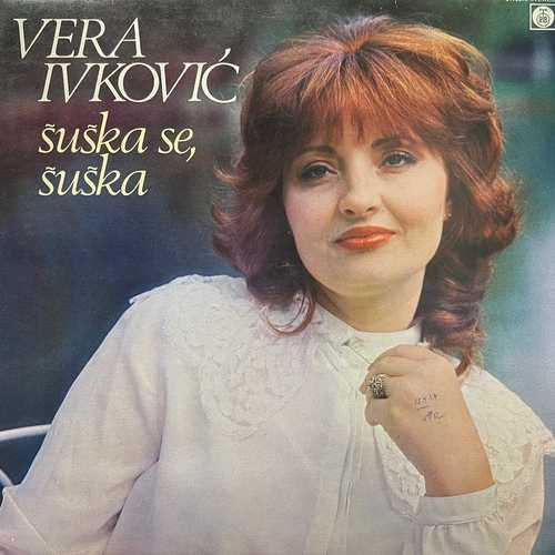 Vera Ivković ‎– Šuška Se, Šuška