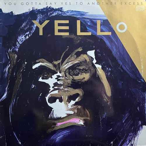 Yello ‎– You Gotta Say Yes To Another Excess