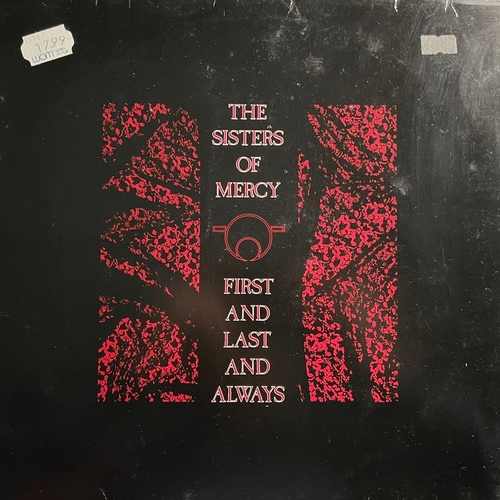 The Sisters Of Mercy ‎– First And Last And Always