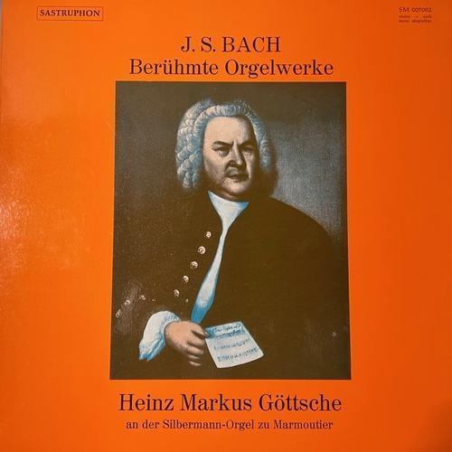 J. S. Bach, Heinz Markus Göttsche – Berühmte Orgelwerke (Heinz Markus Göttsche An Der Silbermann-Orgel Zu Marmoutier)