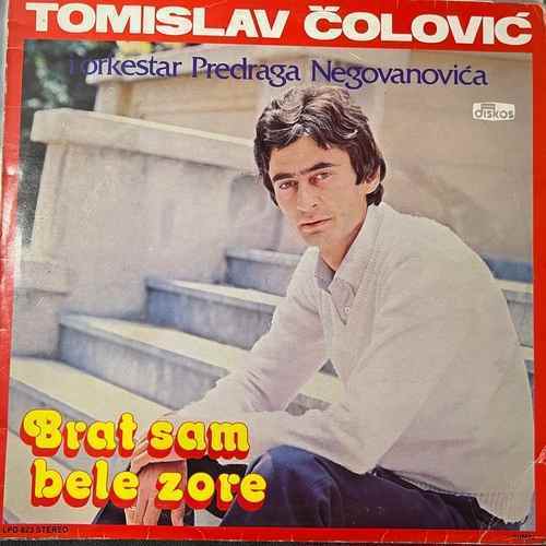 Tomislav Čolović I Orkestar Predraga Negovanovića – Brat Sam Bele Zore