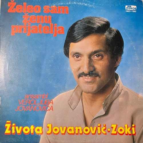 Života Jovanović Zoki - Zeleo Sam Zenu Prijatelja