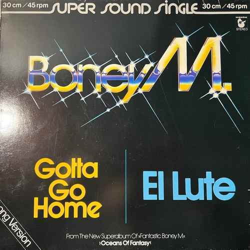Boney M. – Gotta Go Home (Long Version)/El Lute
