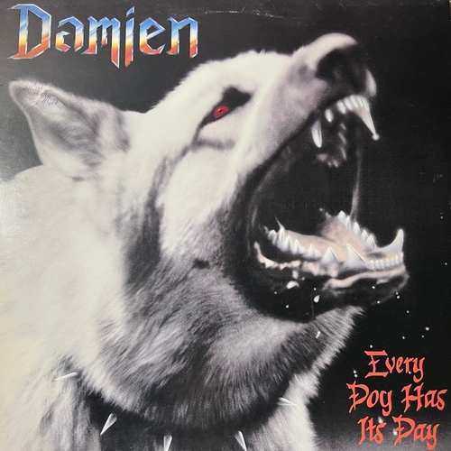 Damien  – Every Dog Has Its Day