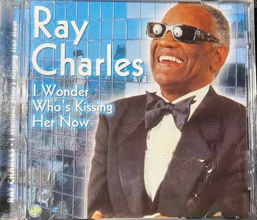 Ray Charles – I Wonder Who's Kissing Her Now