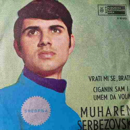 Muharem Serbezovski – Ciganin Sam I Umem Da Volim / Vrati Mi Se, Brate