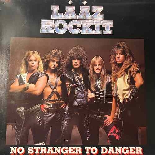 Laaz Rockit – No Stranger To Danger
