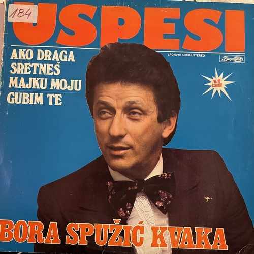 Bora Spužić Kvaka ‎– Uspesi - Ako Draga Sretneš Majku Moju - Gubim Te