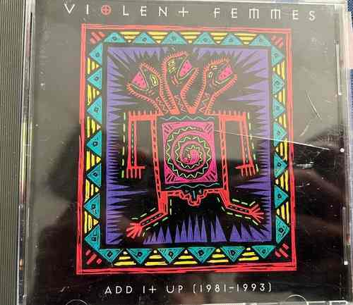 Violent Femmes – Add It Up (1981-1993)