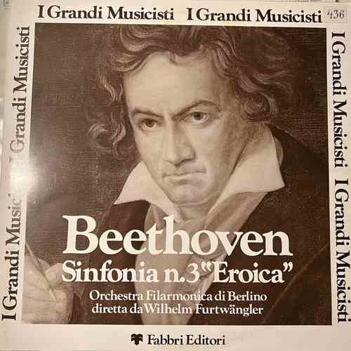 Beethoven - Orchestra Filarmonica di Berlino Diretta Da Wilhelm Furtwängler – Sinfonia N.3 Eroica