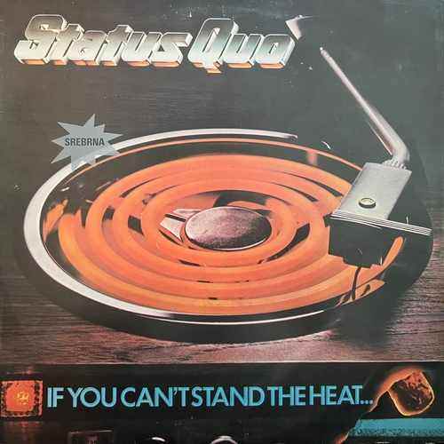 Status Quo – If You Can't Stand The Heat...