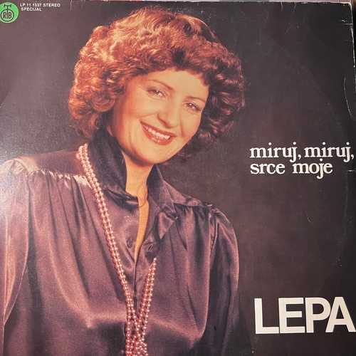 Lepa Lukić – Miruj, Miruj, Srce Moje