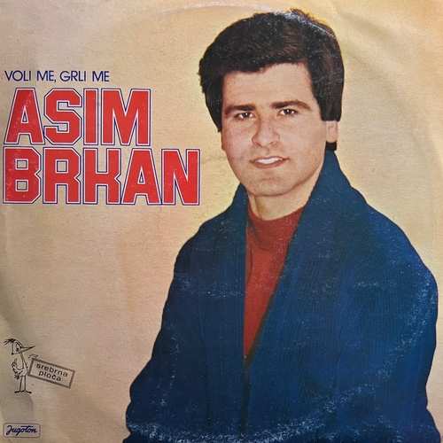 Asim Brkan ‎– Voli Me, Grli Me...