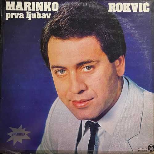 Marinko Rokvić ‎– Prva Ljubav