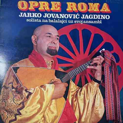 Jarko Jovanović Jagdino – Opre Roma