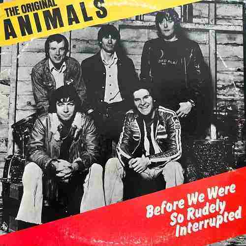 The Original Animals – Before We Were So Rudely Interrupted