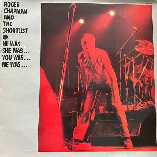 Roger Chapman And The Shortlist – He Was... She Was... You Was... We Was...