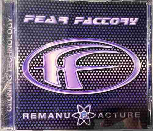 Fear Factory – Remanufacture (Cloning Technology)