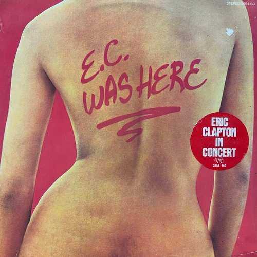 Eric Clapton – E.C. Was Here